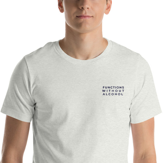 Functions Without Alcohol Unisex t-shirt