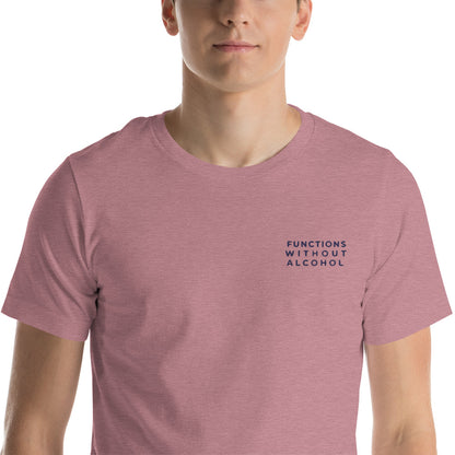 Functions Without Alcohol Unisex t-shirt